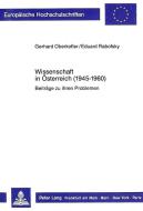 Wissenschaft in Österreich (1945-1960) di Gerhard Oberkofler, Eduard Rabofsky edito da Lang, Peter GmbH