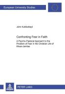 Confronting Fear in Faith di John Kuttikottayil edito da Lang, Peter GmbH