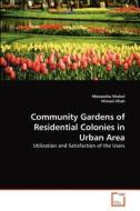 Community Gardens of Residential Colonies in Urban Area di Maneesha Shukul, Himani Shah edito da VDM Verlag