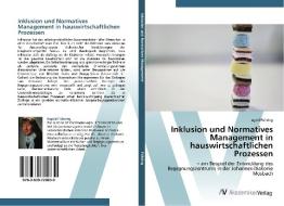 Inklusion und Normatives Management in hauswirtschaftlichen Prozessen di Ingrid Führing edito da AV Akademikerverlag