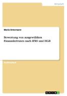 Bewertung von ausgewählten Finanzderivaten nach IFRS und HGB di Maria Untermann edito da GRIN Publishing