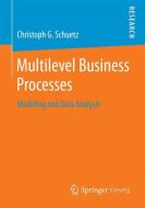 Multilevel Business Processes di Christoph G. Schuetz edito da Vieweg+Teubner Verlag