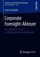 Corporate Foresight-Akteure di Laura Schneider edito da Springer Fachmedien Wiesbaden