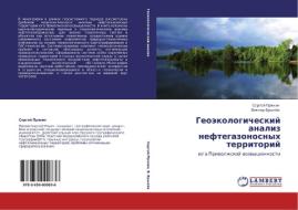 Geoekologicheskiy Analiz Neftegazonosnykh Territoriy di Pryakhin Sergey, Brylev Viktor edito da Lap Lambert Academic Publishing