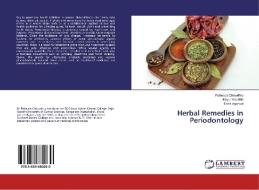 Herbal Remedies in Periodontology di Rebecca Chowdhry, Mayur Kaushik, Esha Agarwal edito da LAP Lambert Academic Publishing