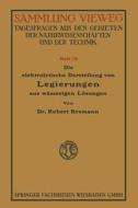 Die elektrolytische Darstellung von Legierungen aus wässerigen Lösungen di Robert Konrad Kremann edito da Vieweg+Teubner Verlag