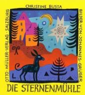 Die Sternenmühle di Christine Busta edito da Otto Müller Verlagsges.