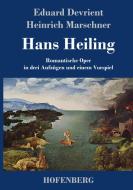 Hans Heiling di Eduard Devrient, Heinrich Marschner edito da Hofenberg