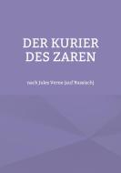 Der Kurier des Zaren edito da Books on Demand