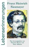 Franz Heinrich Siesmayer - Lebenserinnerungen edito da Books on Demand