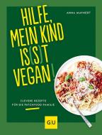 Hilfe, mein Kind is(s)t vegan! di Anna Maynert edito da Graefe und Unzer Verlag