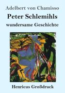 Peter Schlemihls wundersame Geschichte (Großdruck) di Adelbert Von Chamisso edito da Henricus