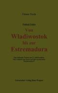 Von Wladiwostok bis zur Estremadura di Olenin Terek edito da Books on Demand
