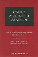 Corpus Alchemicum Arabicum di Muhammad Ibn Umail edito da Living Human Heritage Publications Professor Dr. Theodor Abt