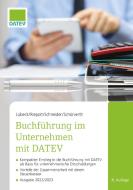 Buchführung im Unternehmen mit DATEV di Monika Lübeck, Johannes Riepolt, Ricardo Schneider, Harald Schörverth edito da DATEV eG