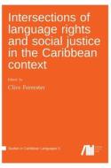 Intersections of language rights and social justice in the Caribbean context edito da Language Science Press
