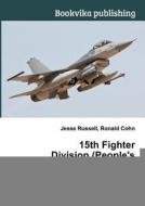 15th Fighter Division (people\'s Republic Of China) edito da Book On Demand Ltd.
