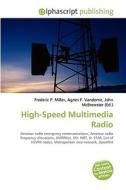 High-Speed Multimedia Radio di Frederic P Miller, Agnes F Vandome, John McBrewster edito da Alphascript Publishing