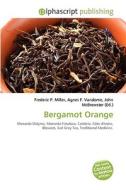 Bergamot Orange di Frederic P Miller, Agnes F Vandome, John McBrewster edito da Alphascript Publishing