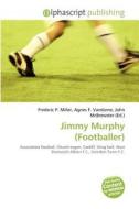 Jimmy Murphy (footballer) edito da Betascript Publishing