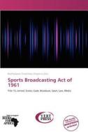 Sports Broadcasting Act Of 1961 edito da Crypt Publishing