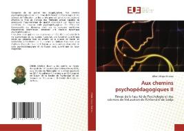 Aux chemins psychopédagogiques II di Albert Otepa Onema edito da Éditions universitaires européennes