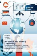 Innovative and Sharing Community: di Luqi Miao, Xiao Luo, Jun Chen edito da Scholars' Press