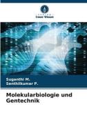Molekularbiologie und Gentechnik di Suganthi M., Senthilkumar P. edito da Verlag Unser Wissen