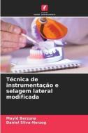 Técnica de instrumentação e selagem lateral modificada di Mayid Barzuna, Daniel Silva-Herzog edito da Edições Nosso Conhecimento