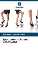 Sportunterricht und Geschlecht di Marina de Oliveira Souza edito da Verlag Unser Wissen