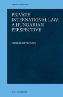 Private International Law: A Hungarian Perspective di Csongor István Nagy edito da BRILL NIJHOFF