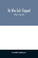 He who gets slapped; a play in four acts di Leonid Andreyev edito da Alpha Editions