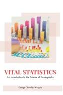 VITAL STATISTICS di George Chandler Whipple edito da MJP Publishers