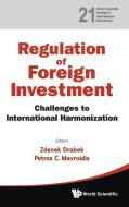 Regulation of Foreign Investment edito da World Scientific Publishing Company