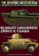 Blindati ungheresi Zrínyi e Csaba di Péter Mujzer edito da Soldiershop