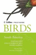 Birds of South America di Francisco Erize, Jorge R. Roderiguez Mata, Maurice Rumboll edito da HarperCollins Publishers