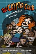 The Cryptid Club #3: The Chupacabra Hoopla di Michael Brumm edito da HARPERCOLLINS