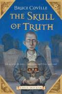 The Skull of Truth di Bruce Coville edito da Houghton Mifflin