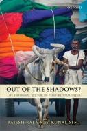 Out Of The Shadows? di Rajesh S. N. Raj, Kunal Sen edito da Oxford University Press