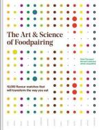 ART & SCIENCE OF FOODPAIRING di Peter Coucquyt, Bernard Lahousse, Johan Langenbick edito da FIREFLY BOOKS LTD