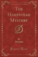 Watson, W: Hampstead Mystery (Classic Reprint) edito da Forgotten Books