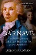 Antoine Barnave: The End of the Revolution di John Hardman edito da YALE UNIV PR