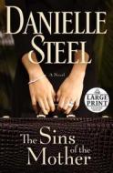 The Sins of the Mother di Danielle Steel edito da Random House Large Print Publishing