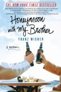 Honeymoon with My Brother di Franz Wisner edito da St. Martins Press-3PL
