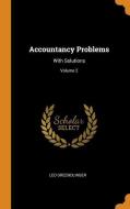 Accountancy Problems: With Solutions; Volume 2 di Leo Greendlinger edito da FRANKLIN CLASSICS TRADE PR