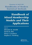 Handbook Of Mixed Membership Models And Their Applications edito da Taylor & Francis Ltd