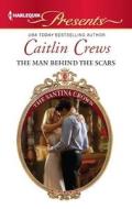The Man Behind the Scars di Caitlin Crews edito da Harlequin