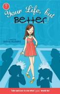Your Life, But Better! di Crystal Velasquez edito da Delacorte Press Books for Young Readers