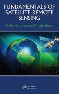 Fundamentals Of Satellite Remote Sensing di Emilio Chuvieco edito da Taylor & Francis Ltd