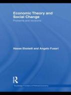 Economic Theory And Social Change di Hasse Ekstedt, Angelo Fusari edito da Taylor & Francis Ltd